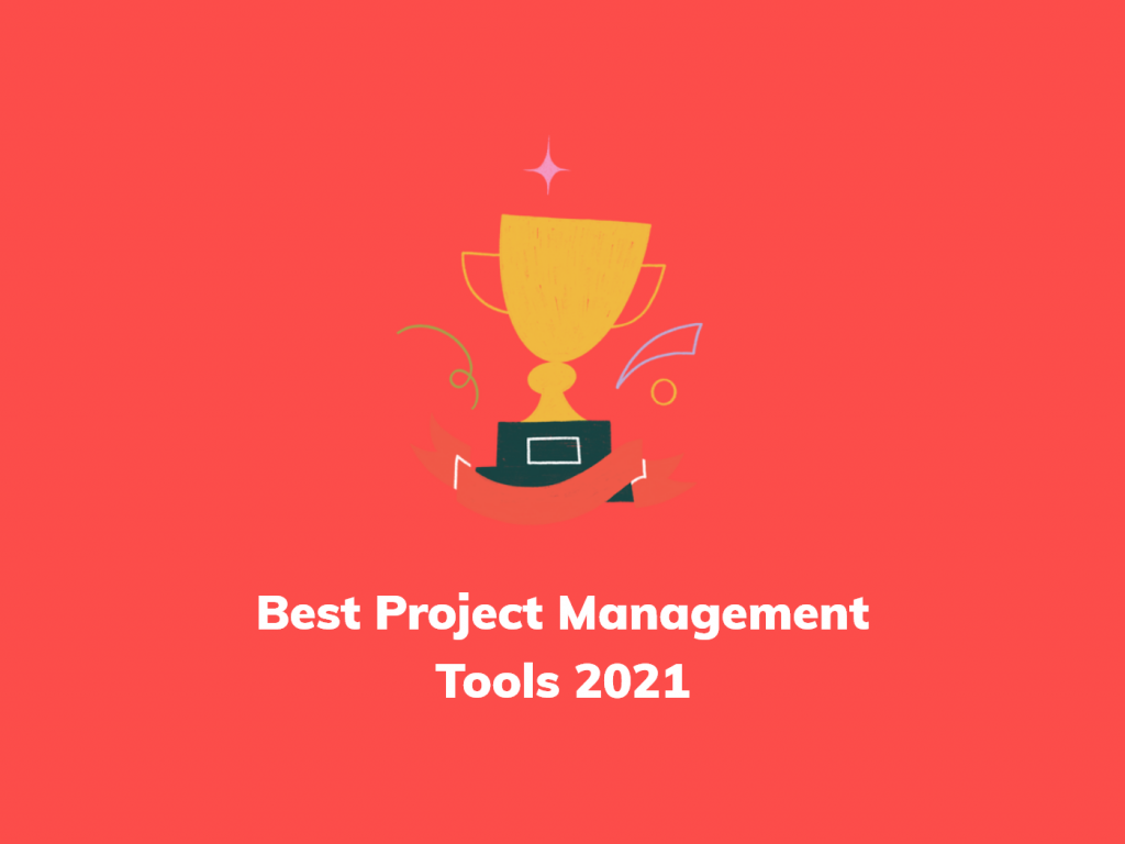 10 Best Project Management Tools in 2021